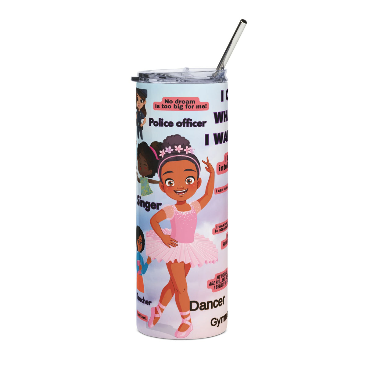 I can be whatever I want to be  Stainless Steel Tumbler, 20oz