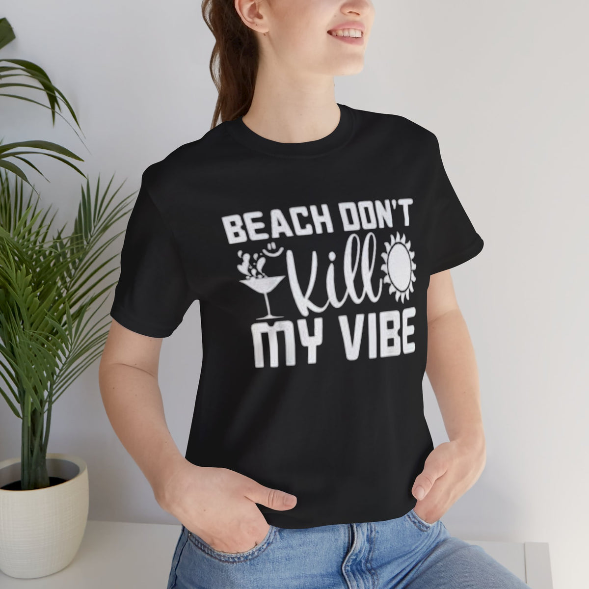 Beach Don’t kill my vibe Unisex Jersey Short Sleeve Tee