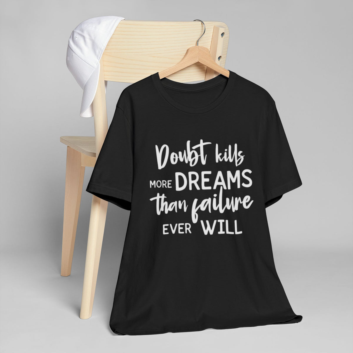 Doubts kill dreams Unisex Jersey T-Shirt