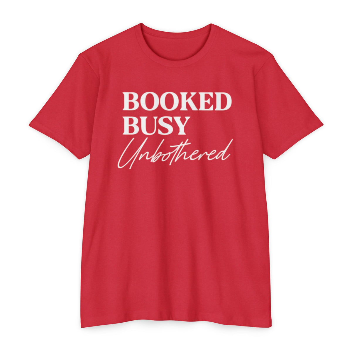 Booked busy and unbothered Unisex CVC Jersey T-shirt