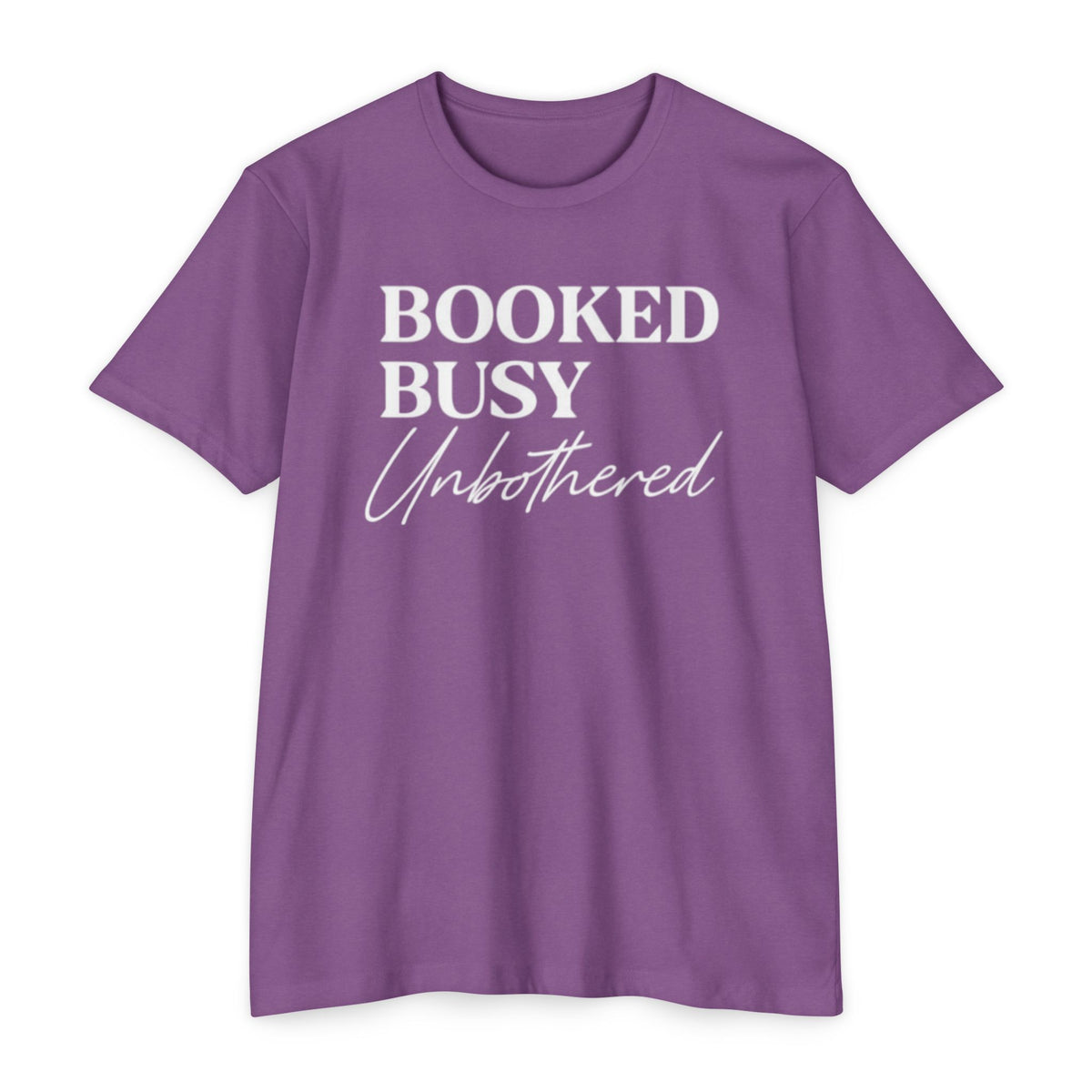 Booked busy and unbothered Unisex CVC Jersey T-shirt