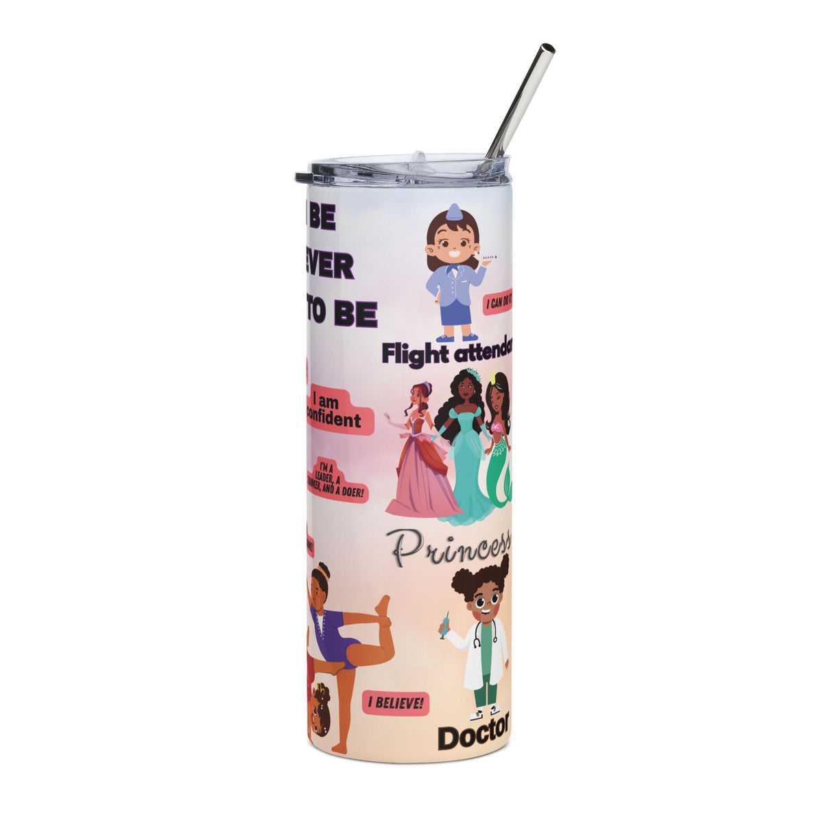 I can be whatever I want to be  Stainless Steel Tumbler, 20oz