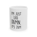 I’m just like dam it’s 7am Ceramic Mug, (11oz, 15oz)